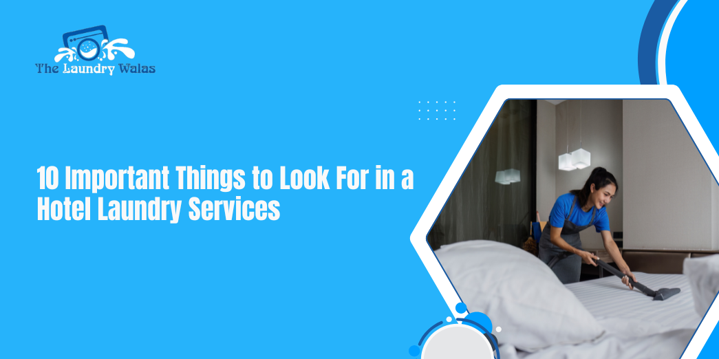 Important Things to Look For in a Hotel Laundry Services